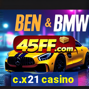 c.x21 casino